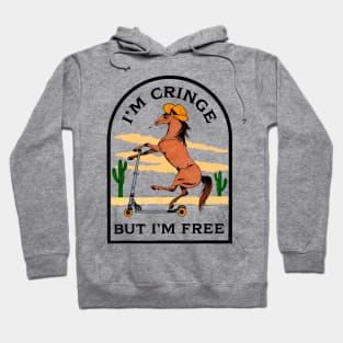 I'm Cringe But I'm Free Hoodie